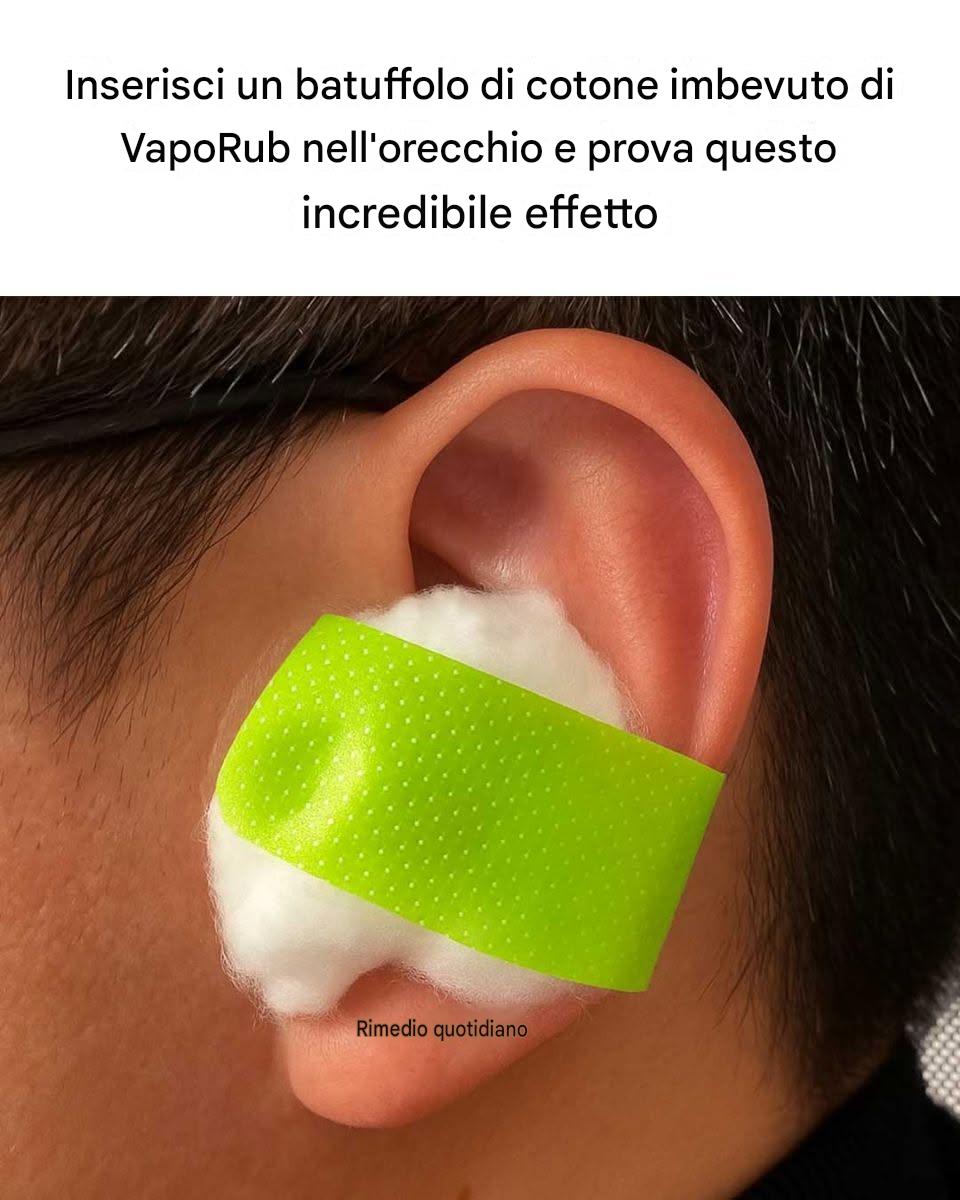 Metti un batuffolo di cotone con VapoRub nell’orecchio e sperimenta questo effetto straordinario